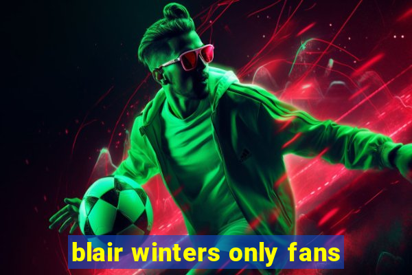 blair winters only fans